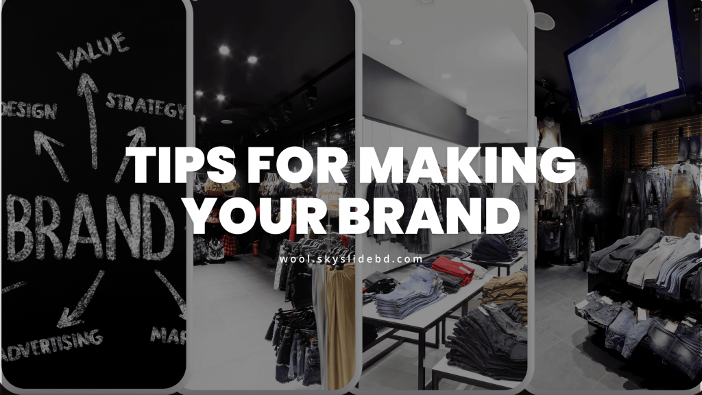 Tips for making your Brand.